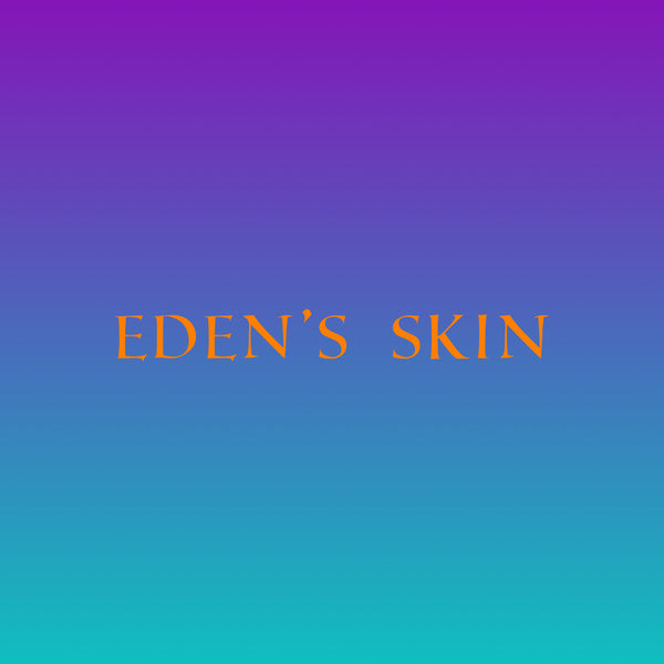 Eden’s Skin